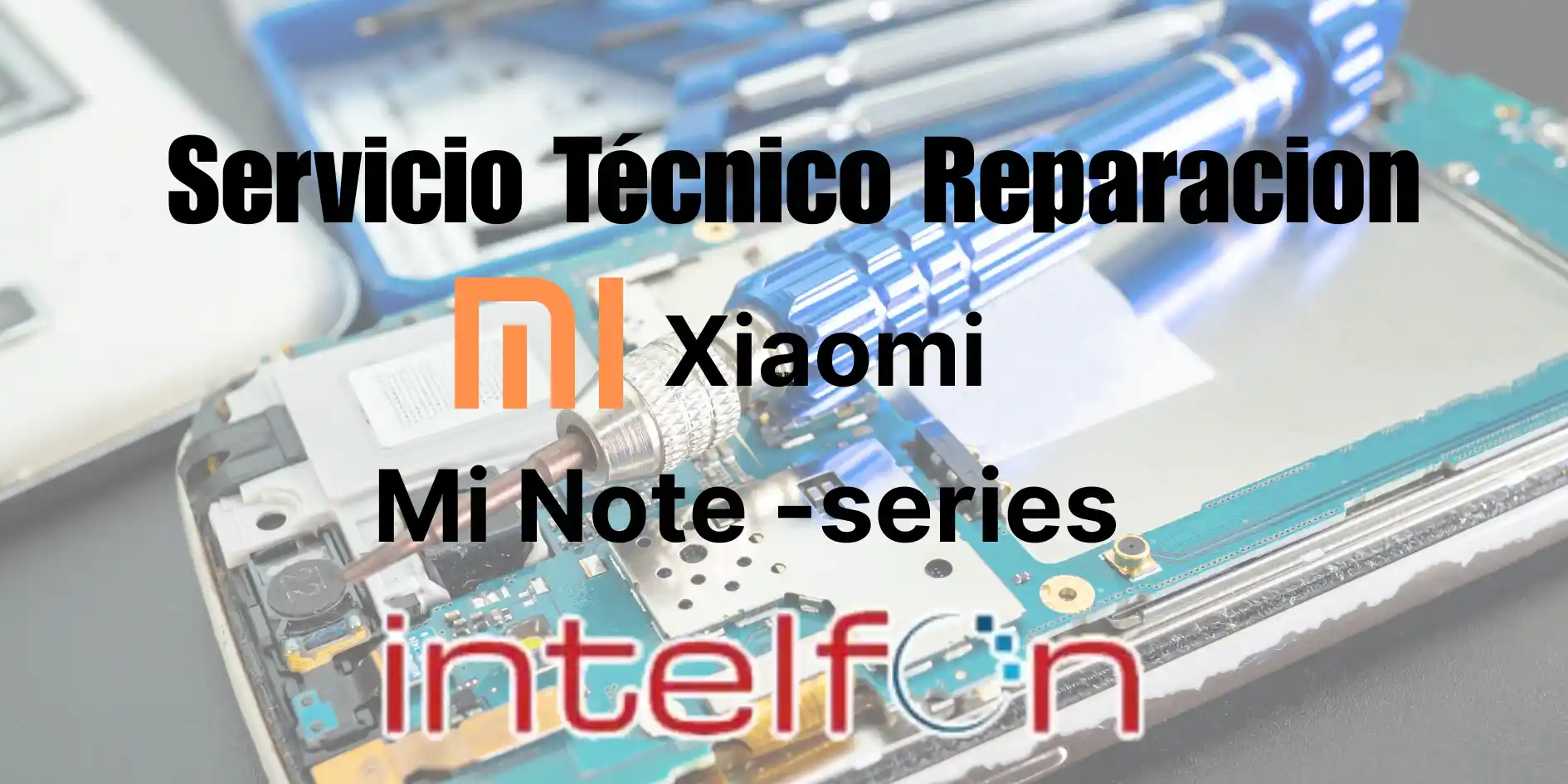 Servicio Técnico Xiaomi Mi Note, reparar Xiaomi Mi Note
