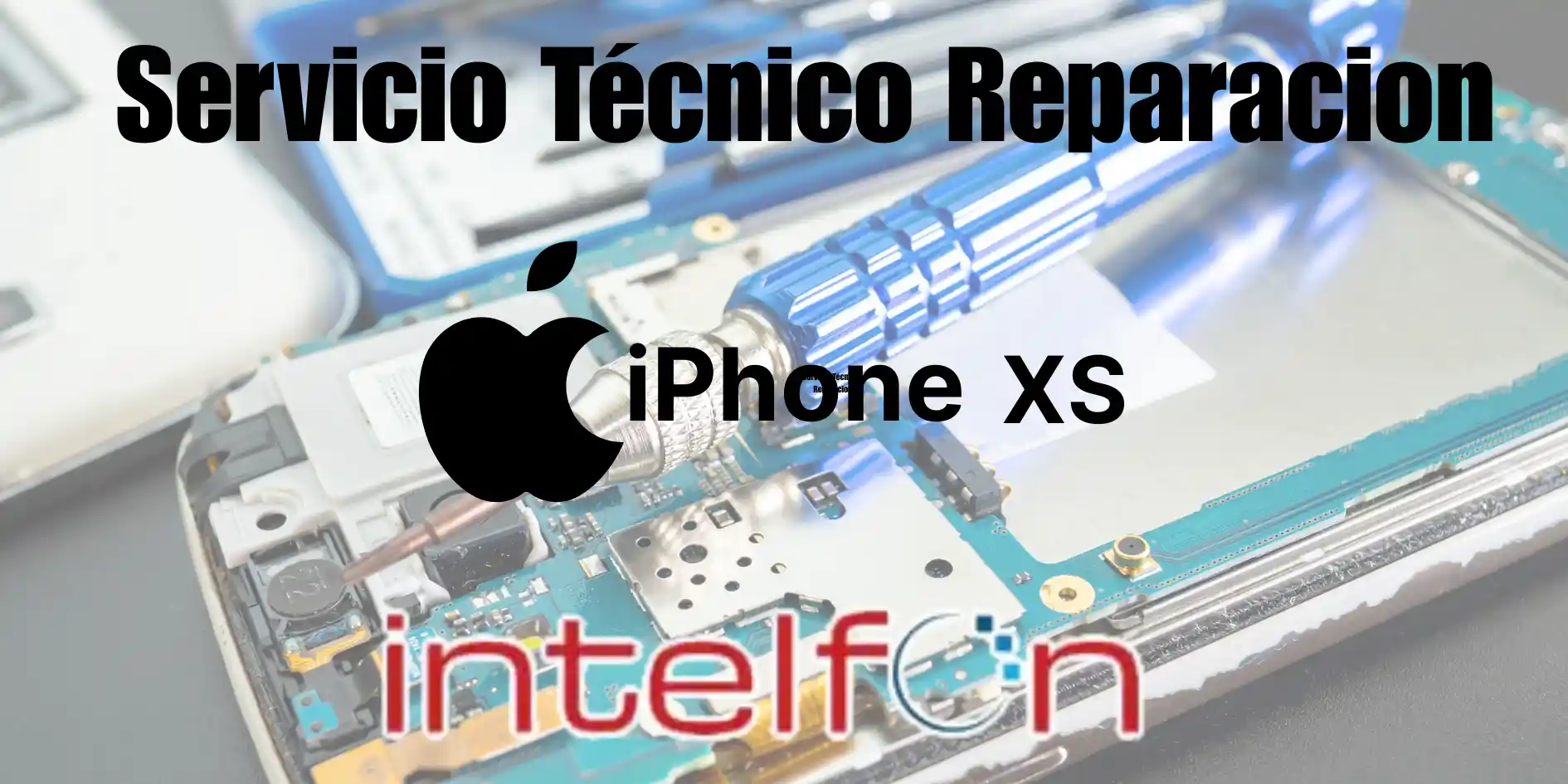 Servicio Técnico iPhone XS, Reparar iPhone XS